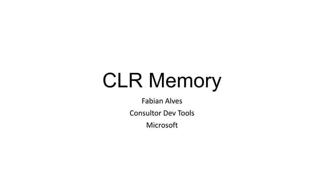 .NET UY Meetup 7 - CLR Memory by Fabian Alves