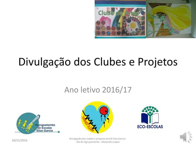 Divulgação de Clubes e projetos do dia do agrupamento