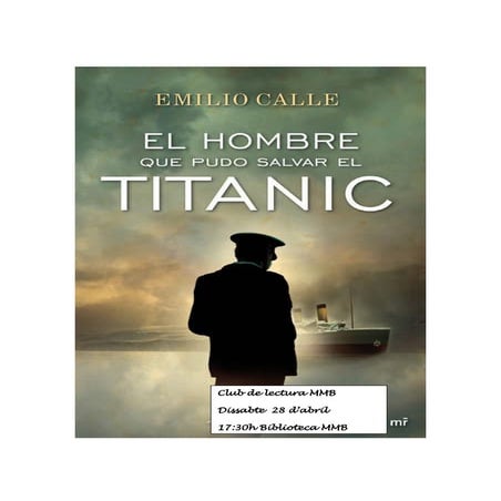 Dossier El hombre que pudo salvar el Titanic | PDF