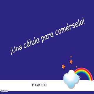 Una célula para comérsela 1º A
