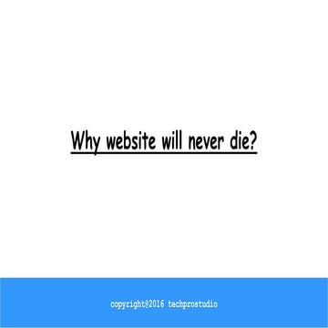 Why websites will never die?