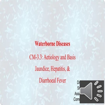 CM-3.3-Describe The aetiology and basis Of Waterborne Diseases Jaundice Hepatitis Diarrhoeal Fever.pptx
