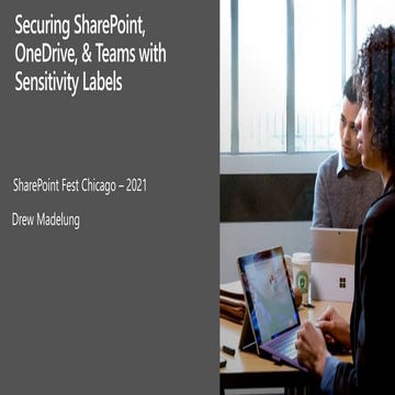 Securing SharePoint, OneDrive, & Teams with Sensitivity Labels