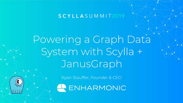 Powering a Graph Data System with Scylla + JanusGraph