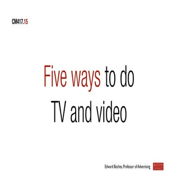 How To Make TV and Video: Five Creative Approaches