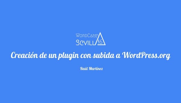 WordCamp Sevilla 2016 - Creación de un plugin con subida a WordPress.org