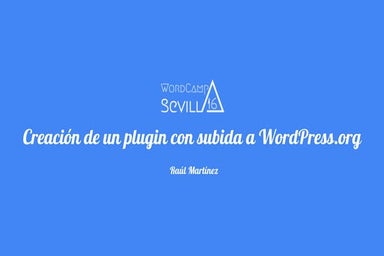 WordCamp Sevilla 2016 - Creación de un plugin con subida a WordPress.org