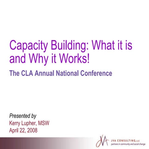 Capacity Building: What it is  and Why it Works!