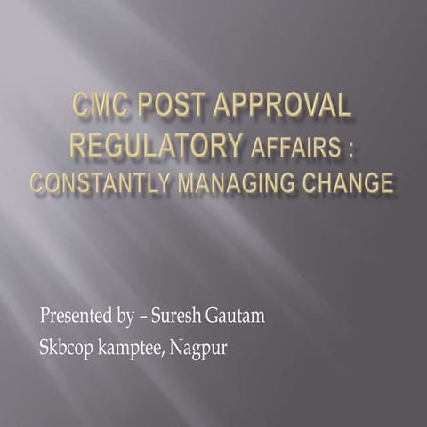 Cmc postapproval regulatory affairs (ppt)