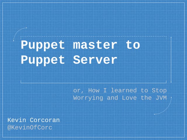 ConfigMgmtCamp 2015: Puppet Master to Puppet Server