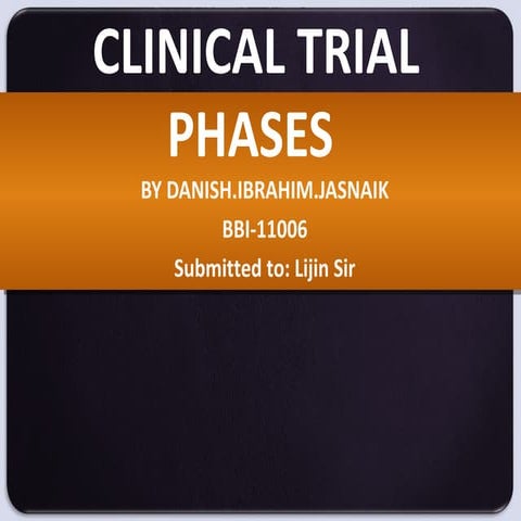 Clinical trial phases 3,4,5 By Danish Ibrahim Jasnaik