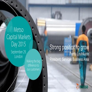 Metso capital markets day 2015: Services Business Area (President, Perttu Lou...