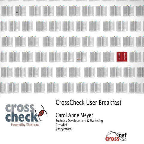 CrossCheck Presentation at the 2012 CSE Annual Meeting in Seattle