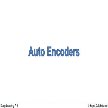 Deep Learning A-Z™: AutoEncoders - AutoEncoders | PPT