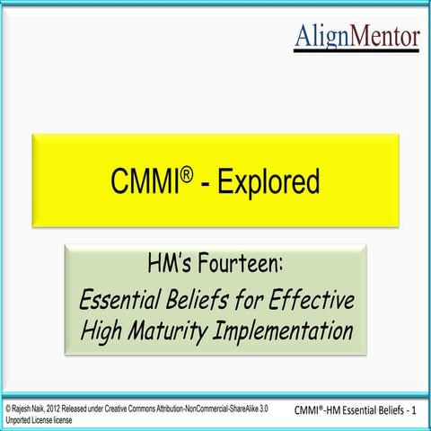 CMMI Explored - HM’s Fourteen: Essential Beliefs for Effective High Maturity ...