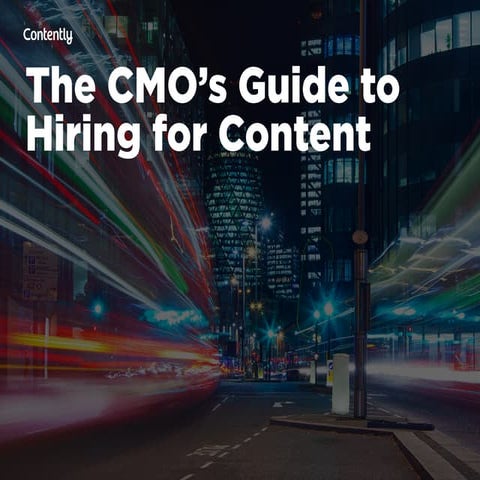 The CMO's Guide to Hiring for Content Marketing