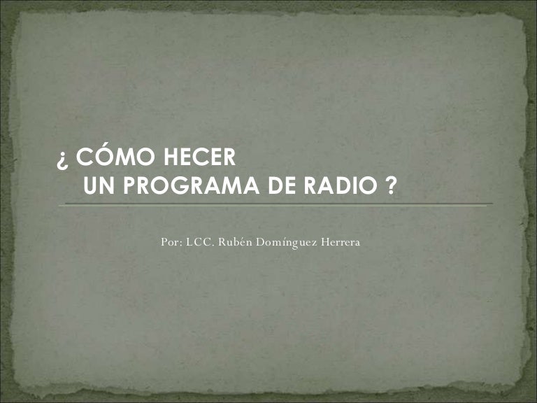 ¿CÓMO HACER UN PROGRAMA DE RADIO?