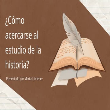 ¿Cómo acercarse al estudio de la historia.pptx