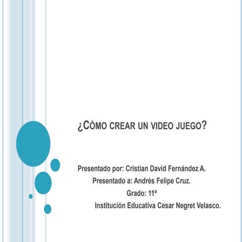 Cómo crear un videojuego 11a Cristian, López 