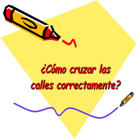 CóMo Cruzar Las Calles Correctamente | PPT