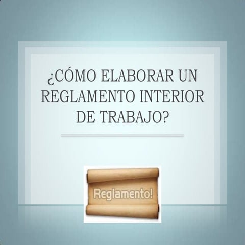 Cómo elaborar un reglamento interior de trabajo | PPTX