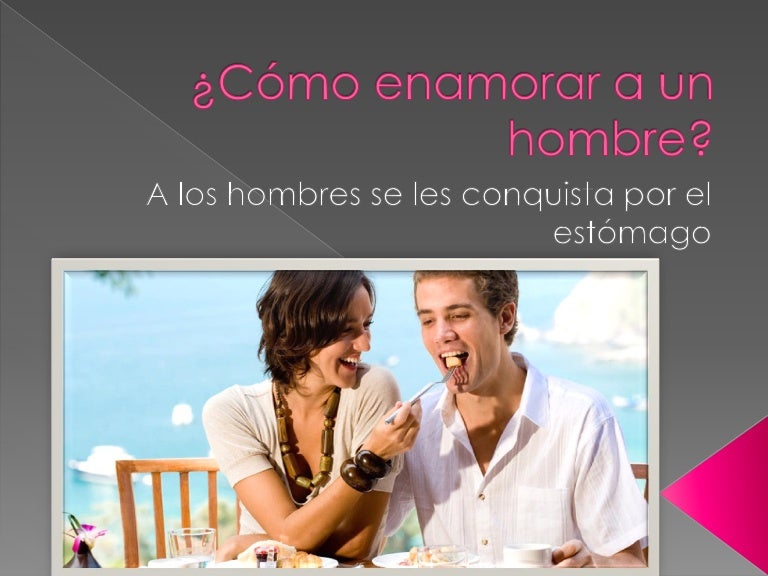 ¿Cómo enamorar a un hombre?