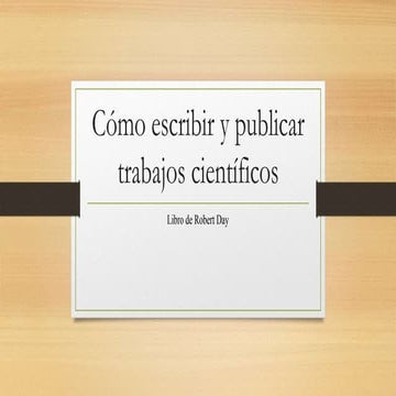 Cómo escribir y publicar trabajos científicos - Libro de Robert Day
