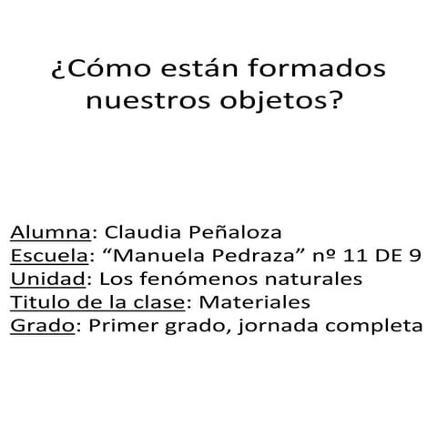 Peñaloza - Cómo están formados nuestros objetos (1º grado)