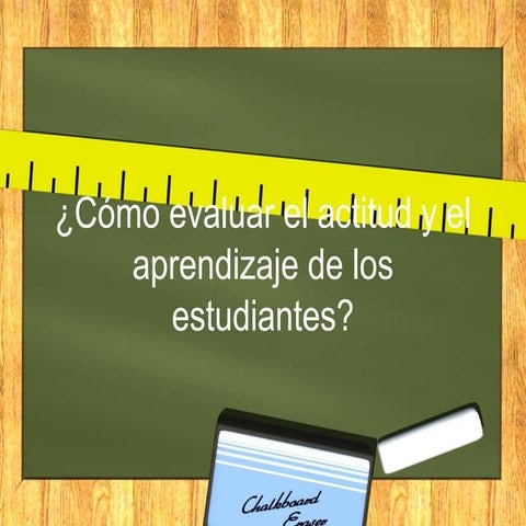 Cómo evaluar el aprendizaje y el aprendizaje