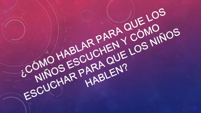 Cómo hablar para que los niños escu...