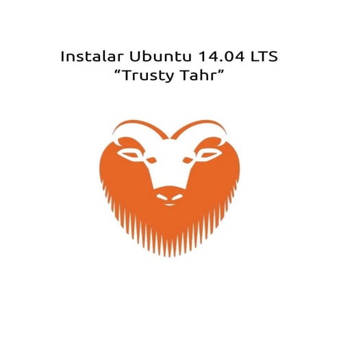 Cómo Instalar Ubuntu 14.04 LTS 'Trusty Tahr'