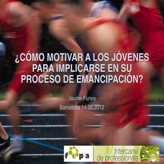 Cómo motivar a los jóvenes que fuer...