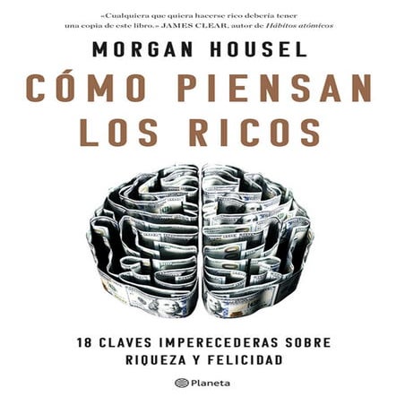 Cómo piensan los Ricos - Morgan Housel Ccesa007.pdf