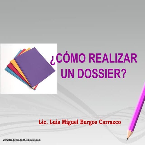 Cómo realizar el dossier | PPT