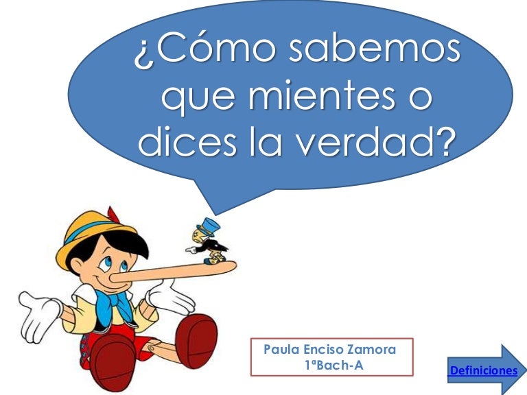 Cómo sabemos que mientes o dices la verdad?