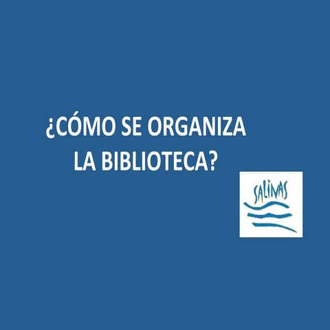 Cómo se organiza la biblioteca