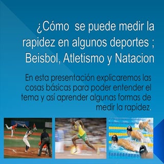 ¿Cómo  se puede medir la rapidez en...