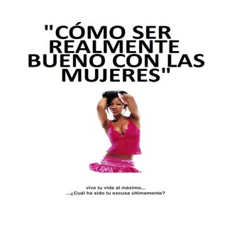 Cómo ser realmente bueno con las mu...