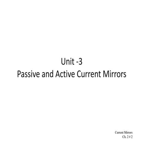 cmos Unit  passive and active current mirrors 3 2023-24.ppt