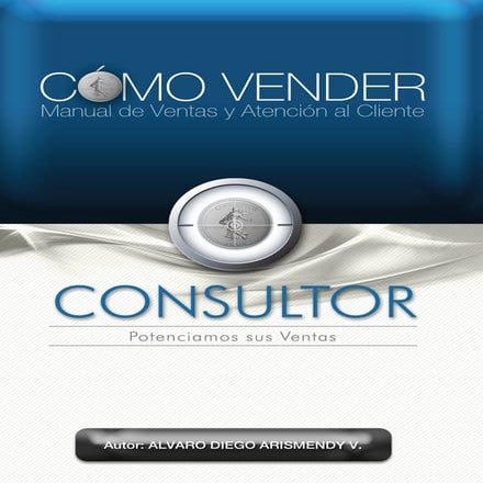 CÓMO VENDER, Manual de Ventas y Atención al Cliente (apartes)