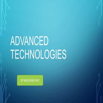 MOST ADVANCED TECHNOLOGIES AROUND THE WORLD