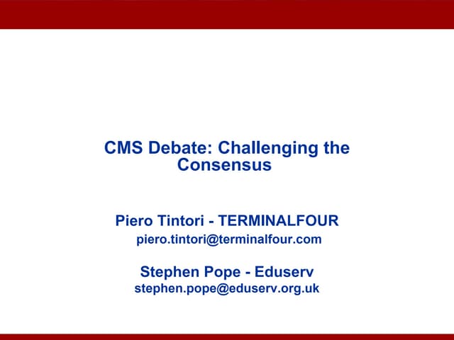 CMS: Challenging the Consensus - For The Motion