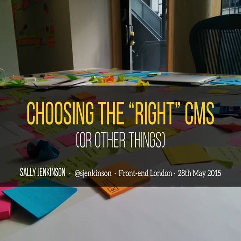 Choosing the "right" CMS (and other things)