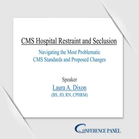 Best Practices for Managing Hospital Restraint and Seclusion under CMS Guidel...