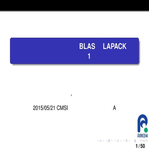 CMSI計算科学技術特論A (2015) 第6回 線形代数演算ライブラリBLASとLAPACKの基礎と実践１