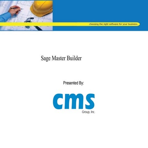 CMS Group - Sage  Masterbuilder Overview