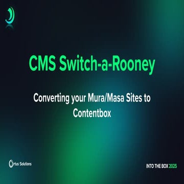 CMS Switch-a-Rooney! Converting Your MuraMasa Sites to ContentBox.pdf