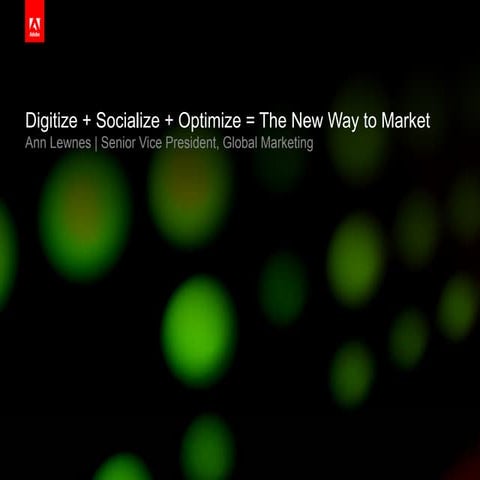 Digitize, Socialize and Optimize: The New Way to Market