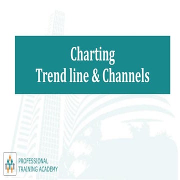 Cmt learning objective  1 c   trends , trendlines &amp; channels