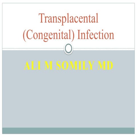 Transplacental Cytomegalo virus  infections.ppt